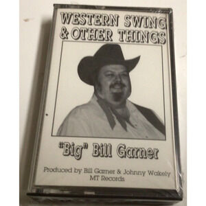 Sealed Cassette Tape Western Swing & Other Things "Big" Bill Garner 899A